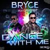 Dance With Me - Bryce