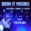 Dream It Possible - Maximo Music &MTDJ&Phoenix