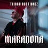 Maradona (Explicit) - Thiago Rodríguez