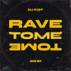 RAVE TOME TOME (Explicit) - DJ KDT&MC John JB