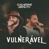 Vulnerável (Ao Vivo) - Guilherme & Benuto