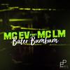 Bater Bumbum - Mc EV&Mc LM