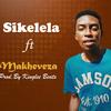 Polysix_Sikelela (feat. Polysix) - Makheveza&polysix