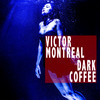 Dark Coffee (American Mix) - Victor Montreal