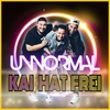 Kai hat frei - Unnormal