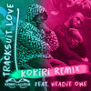 Tracksuit Love (Kokiri Remix|Explicit) - Kenny Allstar&Headie One