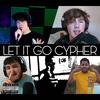 Let It Go Cypher, Vol. 1(feat. Epix, Kxzz, SBFL, Pine, Pine, Elijah Law, Nampson, Invade, SirKit, Eli Innuendo & Cy) (Explicit) - Lor_Kreny&Epix&Kxzz&SBFL&Pine&Elijah Law&Nampson&Invade&Sirkit&Eli Innuendo&Cy