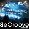 Found Wanting (Original Mix) - Seamless