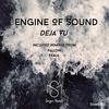 Deja Vu (Ekala Remix) - Engine of Sound