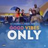 Good Vibes Only (feat. KingTonestar & Kasino) (Explicit) - Tonestar&KingTonestar&Kasino