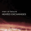 Heated Exchanges - Men At Leisure