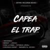 Capea el Trap(feat. Obreidy, Liro 100, Chino la Rabia, Conciencia money, Makabro el Jocoso & Potencia Lirical) (Explicit) - Denyerkin&Obreidy&Liro 100&Chino la Rabia&Conciencia Money&Makabro El Jocoso&Potencia Lirical