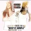 Keep It Simple (Explicit) - QUEUE&Finesse the Plug