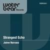 Strangest Echo (Original Mix) - Jaime Narvaez