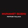 Potpuri Tallava - Muhamet Sejdiu