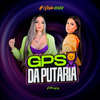 Gps da Putaria (Explicit) - As Poderosas