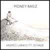 Money Bagz (Explicit) - Andres Labass&SCHADE