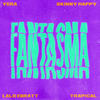 Fantasma (Explicit) - Yera&Skinny Happy&Lalo Ebratt&Trapical