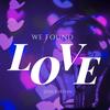 We Found Love - Jessi Jordan