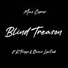 Blind Treason - Omar&K Triggz&Max Cyrus&Richard Anthony Cyrus Reid&Ashton Thomas