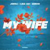 My Wife (Explicit) - Jorda&Lina Ice&Geechi