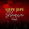 Sjepe Jepe - Shavi&Gazi