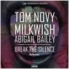 Break The Silence (DJ Marika, Tripwerk, Ranno Vollman Remix) - Tom Novy&Milkwish&Abigail Bailey