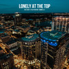 Lonely at the Top - Chi Savi&IAmWill