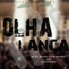 OLHA O LANÇA (Explicit) - DJ Lucas&DJ Deh