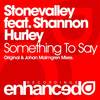 Something To Say (Original Mix) - Stonevalley&Shannon Hurley