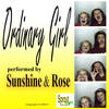 Ordinary Girl - Sunshine[组合]&Rose