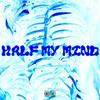 Half My Mind (Explicit) - AK Zodiak&Adam Kirk&Chris Polish