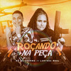 Roçando na Peça(feat. DJ Chavoso & Dj Chavoso)(Brega Funk) (Explicit) - Mc Guilherme&Laryssa Real