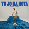 Tu Jo Na Hota - Fotty Seven