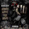 Can't Dance With The Devil (Explicit) - Boss Top