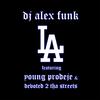 L.A. (Explicit) - DJ Alex Funk&Devoted 2 Tha Streets&Young Prodeje