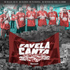 Favela Canta (Explicit) - MC Willian&MC CB&MC Balbuena&MC TH Original&Matheus Do Pano&DJ DuBom