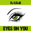 Eyes on You - Dj Goja