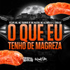O Que Eu Tenho de Magreza (Explicit) - Felipe Mc&MC Tavinho JP&MC Alemão 011&Cadu DJ&MC Ruzem&Otavio Henrique Neves Silva&Vinicius de Almeida Rodrigues&Marcelo Barbosa Santana&Felipe Viana Policate