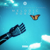 Melodic Robot - Fresh Drop&Brandon Hombre