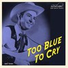 Too Blue to Cry - Jack Turner&The Oklahoma Playboys