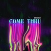 Come Thru (Explicit) - Krimzon