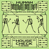 House Check - Human Movement&Big Skeez