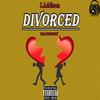 Divorced(feat. Tye) (Explicit) - J.Addison&Tye