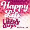 Happy Life (feat. Kurtis Lee & Until Dawn) (Until Dawn Remix) - The Lucky Guys&Kurtis Lee&Until Dawn