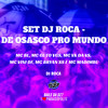 Set DJ Roca - de Osasco pro Mundo (Explicit) - DJ Roca&Mc BL&MC Guto VGS&Mc Vk Da Vs&MC Vini DF&Mc Bryan ss&Mc Madimbu