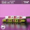 Sound Like This (Original Mix|Explicit) - House Dat Shit&Rootwords