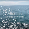 After This(A Bigger World) - Hagan&Friends