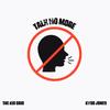 Talk No More (feat. Kydd Jones) (Explicit) - The Kid Crio&Kydd Jones