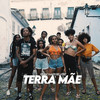 Terra Mãe (Explicit) - Kyuno&7marys&Bel4triz